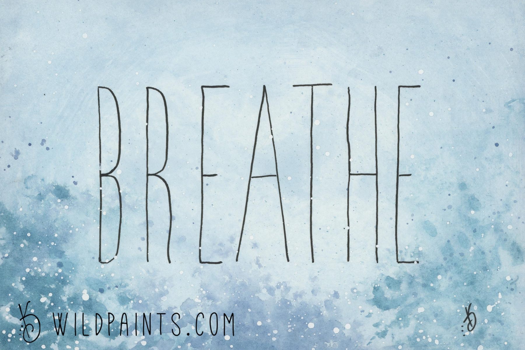 Watercolor and Ink drawing saying "Breathe"